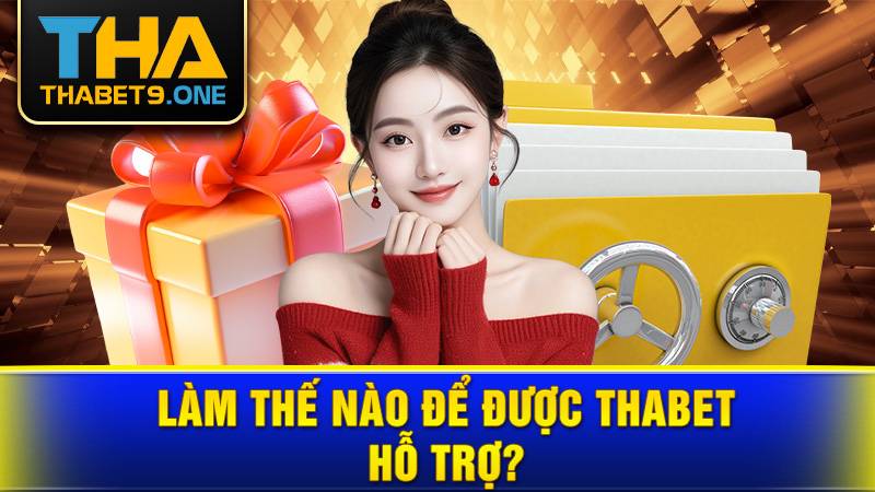 Thabet 35 Liên hệ CSKH Thabet như thế nào?